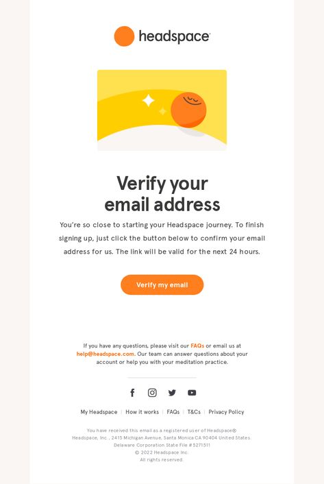 An awesome Account confirmation email example from Headspace. View 100+ more email templates and examples and get inspiration for your next email design with MailCharts! #EmailDesign #EmailMarketing #EmailInspiration #AccountConfirmationEmail Confirmation Email Template, Campaign Planning, Email Campaign, Email Templates, Meditation Practices, Email Design, Privacy Policy, Email Marketing, Accounting