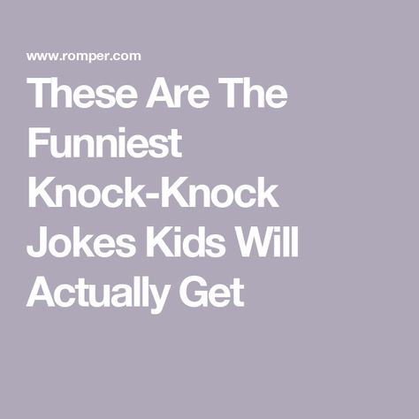 These Are The Funniest Knock-Knock Jokes Kids Will Actually Get Funny Knock Knock Jokes, Jokes Kids, Justin Time, Funny Lists, Sore Hands, Funny Jokes For Kids, Advent Calendars For Kids, Family Funny, Book Jokes