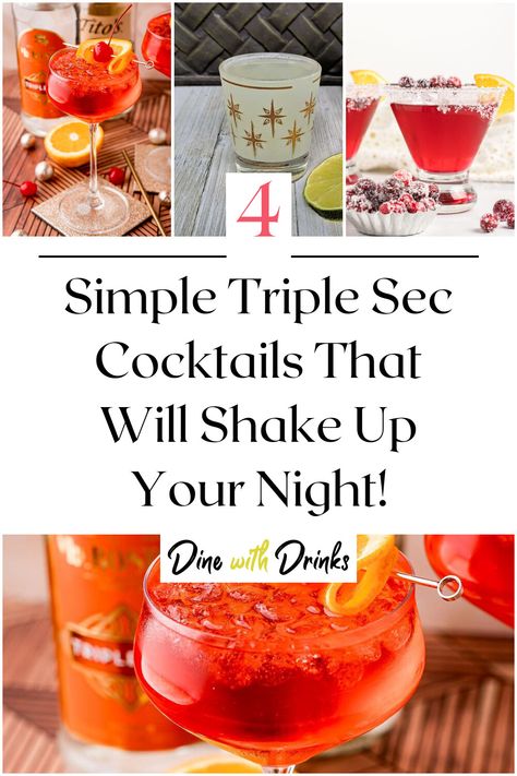 Collage of 4 simple triple sec cocktails. Drinks With Triple Sec, Triple Sec Drinks Recipes, Triple Sec Drinks, Grenadine Cocktail, Triple Sec Cocktails, New Year's Drinks, Coctails Recipes, Fall Cocktails Recipes, Sweet Cocktails