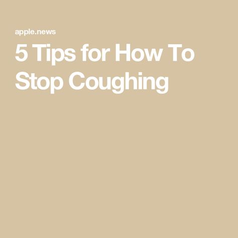 5 Tips for How To Stop Coughing Help Stop Coughing, How To Help A Dry Cough, How To Soothe A Cough, How To Get Rid Of Dry Cough, How To Help A Cough, Wheezing Cough Remedies, Instant Cough Relief Remedies, How To Stop A Cough, How To Stop Coughing Immediately