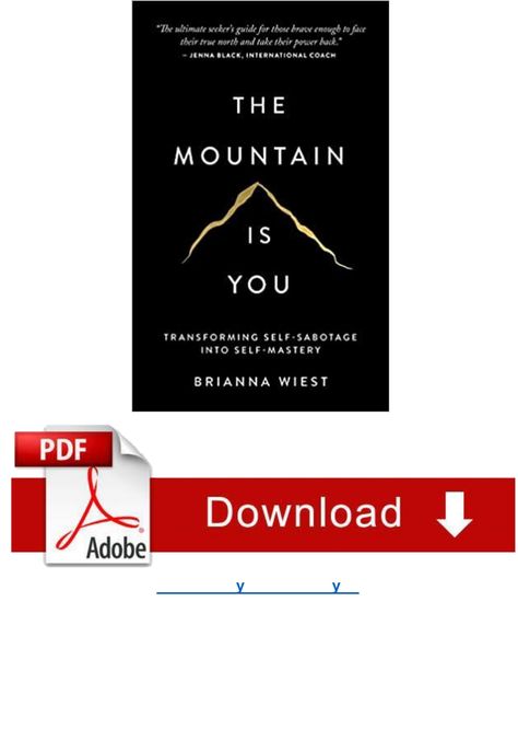 [Full Book] PDF Download The Mountain Is You: Transforming Self-Sabotage Into Self-Mastery by Brianna Wiest The Mountain Is You Book, Brianna Wiest, What Is Reading, Copy And Paste, True North, The Mountain, Pdf Download, A Book, Reading