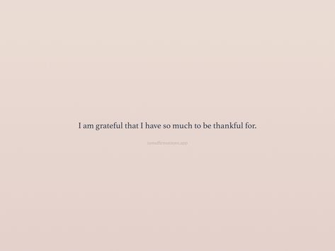 Grateful For Loved Ones Quotes, Grateful For So Much Quotes, There Is So Much To Be Grateful For, I Am So Grateful Quotes, Poetry About Being Grateful, Quotes About Gratitude Be Grateful, Thank Quotes Grateful, Grateful Family Quotes, Thankfully Quotes Grateful