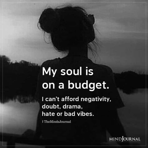 My soul is on a budget. I can’t afford negativity, doubt, drama, hate or bad vibes. #soul Vibe Quote, Bad Vibes, Soul Quotes, Positive Quotes For Life, Lesson Quotes, Life Lesson Quotes, Mindfulness Quotes, Deep Thought Quotes, A Quote