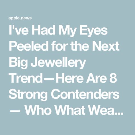 I've Had My Eyes Peeled for the Next Big Jewellery Trend—Here Are 8 Strong Contenders — Who What Wear UK Current Jewelry Trends 2024, Jewelry 2025 Trends, How To Wear Multiple Necklaces, 2024 Fall Jewelry Trends, Jewelry Fashion Trends 2024, Fall Winter 2024/2025 Jewelry Trends, Fall Jewelry Trends 2024, Popular Everything 2024, Jewelry Trend 2024