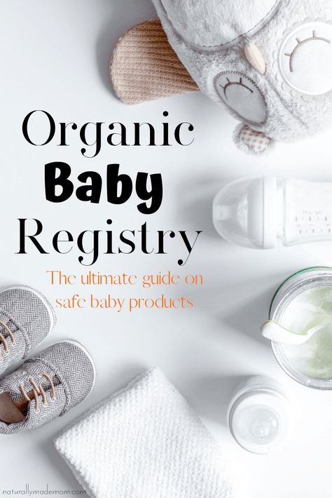 Crunchy Mom Baby Registry, Non Toxic Baby Registry, Non Toxic Baby Products, Organic Baby Shower, Organic Baby Snacks, Nontoxic Baby Products, Baby Registry Guide, Organic Baby Formula, Organic Baby Products