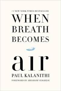 Paul Kalanithi, When Breath Becomes Air, Medical Books, Spring Reading, Medicine Book, Best Authors, Thankful Heart, Fiction And Nonfiction, Reading Lists