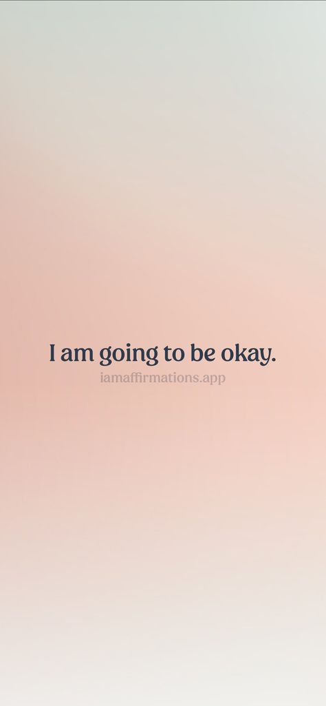 I am going to be okay. From the I am app: https://iamaffirmations.app/download Am I Going To Be Ok, I Am Safe Wallpaper, I Am Going To Be Okay, Skeptical Quotes, Everything Will Be Ok Affirmations, It’s Okay To Be Different, It’s Okay To Be Different Quotes, Everything’s Gonna Be Okay Quotes, Everything Will Be Okay Affirmation