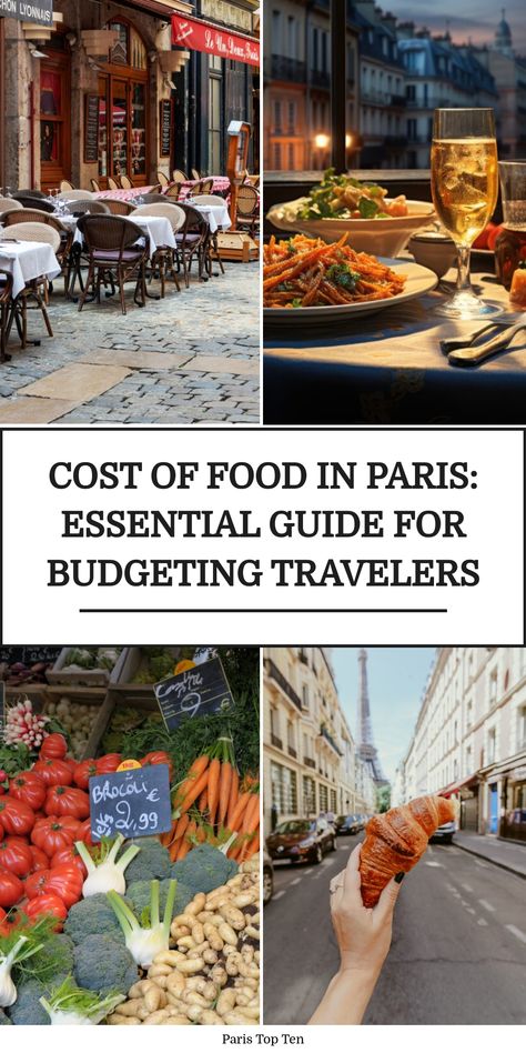 Parisian outdoor café, dishes at a restaurant, fresh produce at a market, and a croissant with the Eiffel Tower in the background. Paris Budget, Parisian Dining, Food In Paris, Paris Tourism, Best Restaurants In Paris, Food Budget, Europe On A Budget, Paris Travel Tips, City Of Love