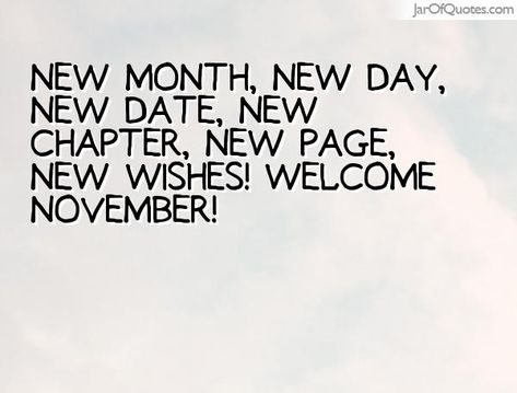 Quotes about November month (35 quotes) Welcome November Quotes, New Month November, Happy New Month November, Prayers For Men, November Pictures, Happy New Month Quotes, Tuesday Quotes Good Morning, Birthday Message For Friend, Happy Thanksgiving Pictures