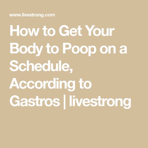 How to Get Your Body to Poop on a Schedule, According to Gastros | livestrong High Fiber Breakfast, Regular Bowel Movements, Bowel Movement, Carbohydrates Food, Good Source Of Fiber, High Fat Foods, Face Wrinkles, When You Sleep, Best Breakfast Recipes