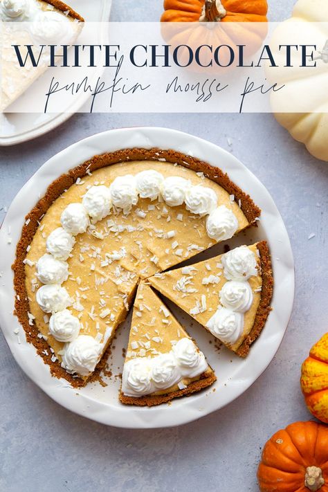 Fluffy white chocolate pumpkin mousse collides with a spiced gingersnap crust in this luxurious chilled pie that's perfect for any Thanksgiving table or fall event! Pumpkin Mousse Pie, Chocolate Pumpkin Pie, Mousse Pie, White Chocolate Shavings, Pumpkin Mousse, Gingersnap Crust, Homemade Pumpkin Spice, Chocolate Pumpkin, White Chocolate Mousse