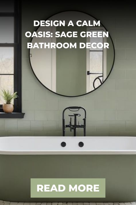 Sage green bathroom with a round mirror, black fixtures, and a white bathtub. Text reads: "Design a calm oasis: sage green bathroom decor. Read more." Green Bathroom Accents, Green Bathroom Modern, Sage Green Bathroom Decor, Sage Green Bathroom Ideas, Sage Green Bathroom, Kitchen Flooring Trends, Green Bathroom Ideas, Kitchen Tile Inspiration, Ensuite Bathroom Designs