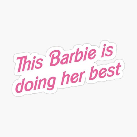 Barbie 2023 stickers "  This Barbie is doing her Best ", barbie, barbie stickers, barbie movie 2023, funny stickers,  this barbie is, kawaii, y2k, genz, gen z, feminist, doing her best, im doing my best, stickers Barbie Aesthetic Sticker, This Barbie Is Sticker, Barbie Vision Board, This Barbie Is Template 2023, Barbie Stickers Printable, This Barbie Is, Barbie Moodboard, Movies Stickers, Barbie Stickers