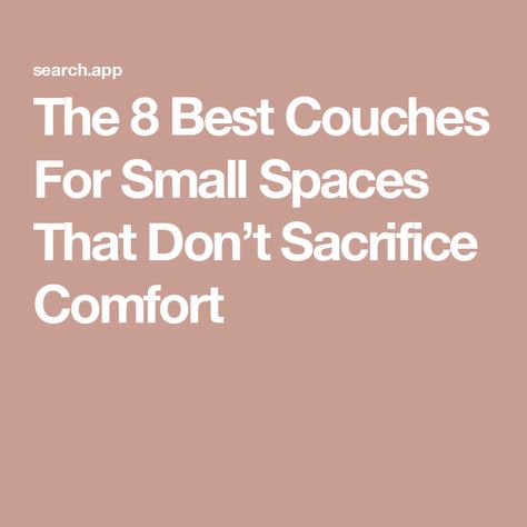 The 8 Best Couches For Small Spaces That Don’t Sacrifice Comfort Best Couches, Small Apartment Couch, Most Comfortable Couch, Best Sleeper Sofa, Couches For Small Spaces, Multi Functional Sofa, A Studio Apartment, Small Couch, Cool Couches