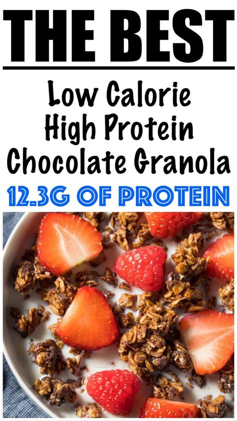 Low Calorie High Protein Chocolate Granola Recipe Healthy Protein Granola, Low Calorie Granola Recipe, High Protein Granola Recipe, Low Calorie Cereal, Low Calorie Granola, Protein Granola Recipe, Low Calorie High Protein Snacks, Granola Calories, High Protein Granola