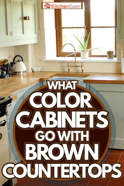 What Color Cabinets Go With Brown Countertops? - Kitchen Seer Cabinet Color For Tan Countertops, Brown Cabinets With Quartz Countertops, Kitchen Cabinets With Brown Countertops, Brown Granite Countertops Color Scheme Kitchen, Dark Wood Countertops Kitchen, Painted Brown Kitchen Cabinets, Tan Countertops Kitchen, Brown Countertops Kitchen, Cabinet Colors With Brown Granite