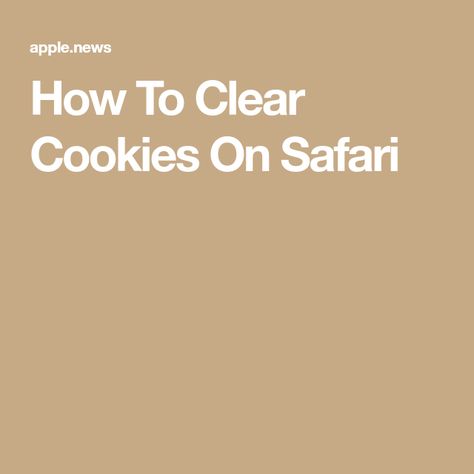 How To Clear Cookies On Safari Clear Cookies, On Safari, Apple News, The Modern, Mac, Iphone, Pattern