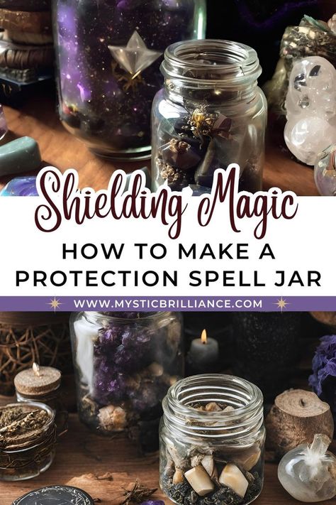 Picture of protection spell jars with text overlay Shielding Magic How to Make a Protection Spell Jar Witches Protection Jar, Personal Protection Spell Jar, Protection Jars Witchcraft, Protection Spell Jar For Someone Else, Witch Jars Diy, Home Protection Spell Jar, Spell Jars Recipes, Protection Jar Spell, Protection Altar