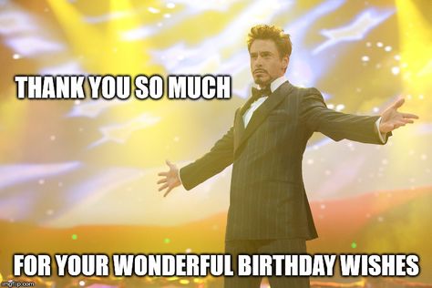 Funny Happy Birthday Meme to Say Thank you for your Birthday Wishes on image of Tony Stark during party. Thank You For Birthday Wishes, Funny Words To Say, Birthday Wishes Funny, Happy Birthday Meme, Funny Happy Birthday, Cute Texts For Him, Dc Memes, Funny Images Laughter, Jokes Pics