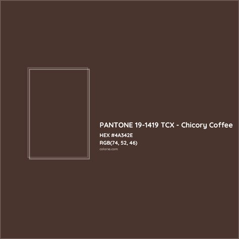 About PANTONE 19-1419 TCX - Chicory Coffee Color - Color codes, similar colors and paints Pantone Chicory Coffee, Brown Pantone Palette, Brown Pantone Shades, Pantone Brown Shades, Pantone Brown Earth Tones, Pantone Tcx, Munsell Color System, Rgb Color Codes, Chicory Coffee