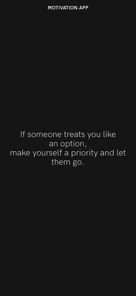 You’re Not An Option, If They Treat You Like An Option Quotes, Not Someones Priority, Priority Not An Option Quote, Priority Option Quotes, Being Priority Quotes Relationships, If You Treat Me Like An Option Quotes, Friendship Priority Quotes, When He Treats You Like An Option Quotes