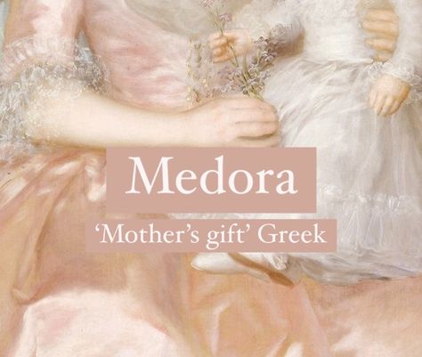 Baby girl name Medora. Meaning ‘mothers gift’. Princess aesthetic name. Motherly Names, Greek Names Aesthetic, Mystical Names Goddesses, Greek Girl Names, Oc Names, Greek Name, Mystical Names, Names Meaning, Fantasy Character Names