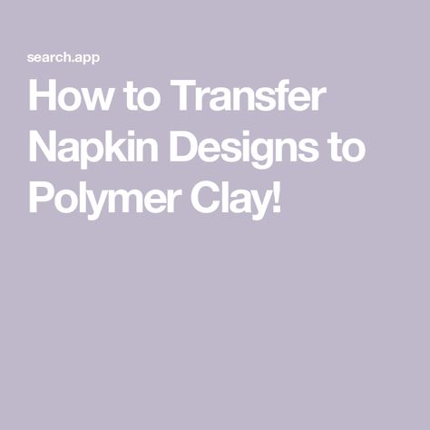 How to Transfer Napkin Designs to Polymer Clay! Napkin Transfer, Polymer Clay Tutorials Free, Napkin Designs, How To Make Water, Photo Class, Opening An Etsy Shop, Napkin Design, Clay Ornaments, Paper Jewelry