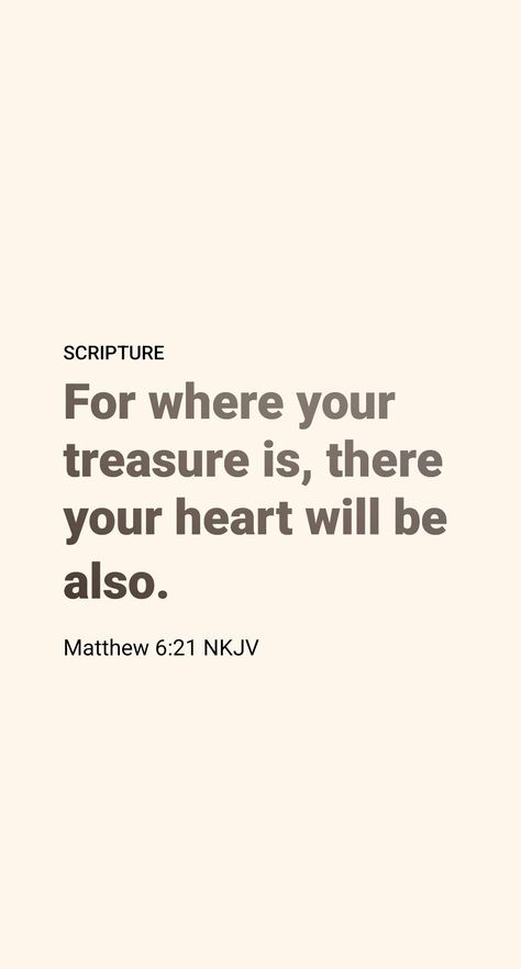 Jesus said in the preceding verse: “Where your treasure is, there your heart will be also.” (Matthew 6:21) How can we know whether our heart is centered on spiritual or material things? Perhaps the best guide is our conversation, since ‘out of the heart’s abundance the mouth speaks.’ (Luke 6:45) If we find ourselves constantly talking about material things or worldly achievements, it is evidence that our heart is divided and that our spiritual vision is defective. From The Abundance Of The Heart The Mouth Speaks, Where Your Heart Is There Your Treasure, Where Your Treasure Is There Your Heart, Heart Touching Bible Verses, Matthew Bible Verses, Luke 6 45, Matthew Bible, Walk In The Spirit, Comforting Bible Verses