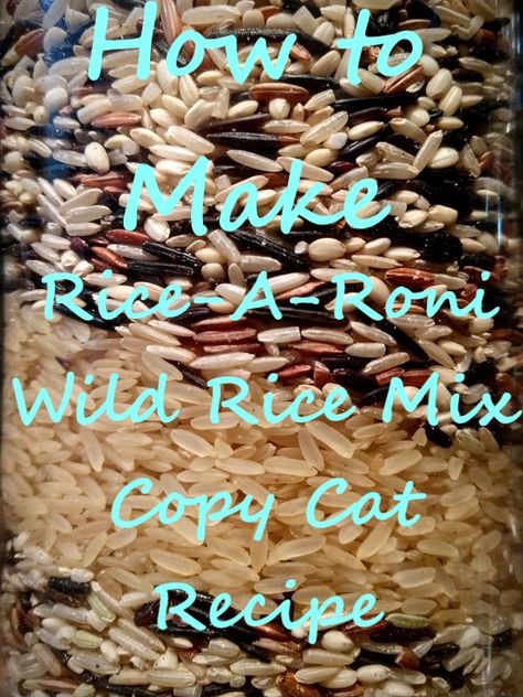 Rice A Roni Wild Rice Seasoning, Wild Grain Rice Recipes, How To Season Wild Rice, Diy Rice A Roni Recipe, Homemade Rice A Roni Recipes, Wild Rice Mix Recipes, Rice A Roni Long Grain And Wild Rice Recipes, Diy Rice A Roni Seasoning Mixes, Rice A Roni Copycat Recipe