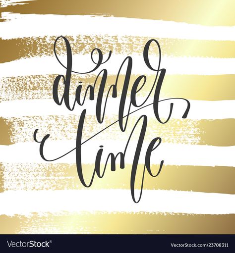 Dinner Time Quotes, Text Motivation, Background Calligraphy, Matching Pictures, Positive Quote, Time Quotes, Date Dinner, Dinner Time, Hand Lettering