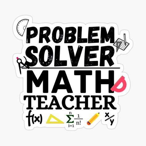 Get my art printed on awesome products. Support me at Redbubble #RBandME: https://www.redbubble.com/i/sticker/Problem-Solver-Problem-solver-math-teacher-by-ronaldsonou/84948021.EJUG5?asc=u Mathematics Humor, Black Teacher, Black Teachers, Problem Solver, Teacher Stickers, Teacher Quotes, Math Teacher, My Art, Awesome Products