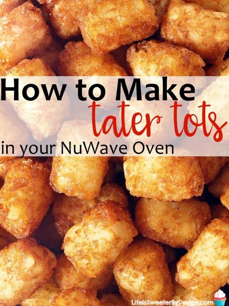 Find out how to make tater tots in the NuWave Oven. Get the best crispy tater tots with this easy NuWave oven lesson! Nuwave Recipes, Halogen Oven Recipes, Oven For Baking, Convection Oven Cooking, Nuwave Oven Recipes, Convection Oven Recipes, Oven Ideas, Halogen Oven, Chicken Casserole Dinners