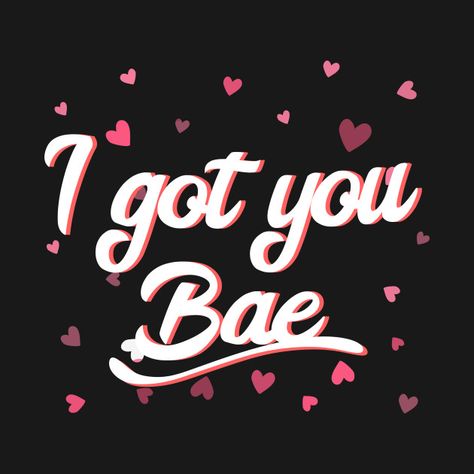 I Love You Bae Quotes, My Bae, Salt Bae Meme, High School Survival, Meme Tshirts, Husband Quotes, Quotes That Describe Me, Describe Me, I Got You