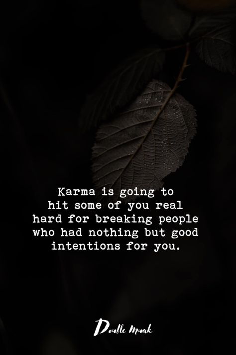 Karma is going to hit some of you real hard for breaking people who had nothing but good intentions for you. #quote #quotes #motivation Good Intentions Quotes, Evil People Quotes, Selfish People Quotes, Karma Quotes Truths, Intention Quotes, Evil Quotes, Good Quotes, Self Inspirational Quotes, Good Intentions