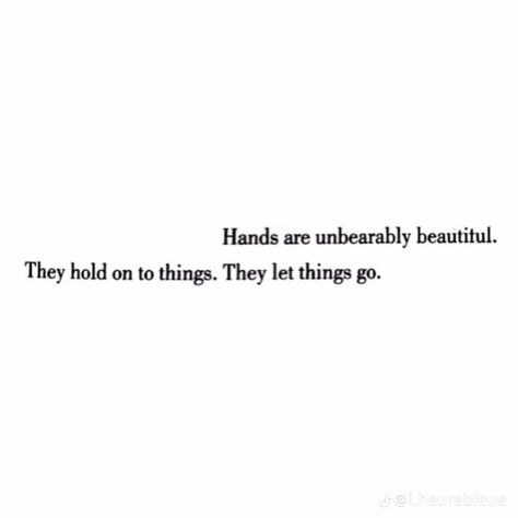 Wash My Hands Of You Quotes, Hand Quotes Inspirational, Holding Hand Quotes Love, Holding Hands Quotes Short, Quotes About Holding Hands, Holding Hands Aesthetic Quotes, Idle Hands Quote, Quotes About Hands, Your Hands Quotes