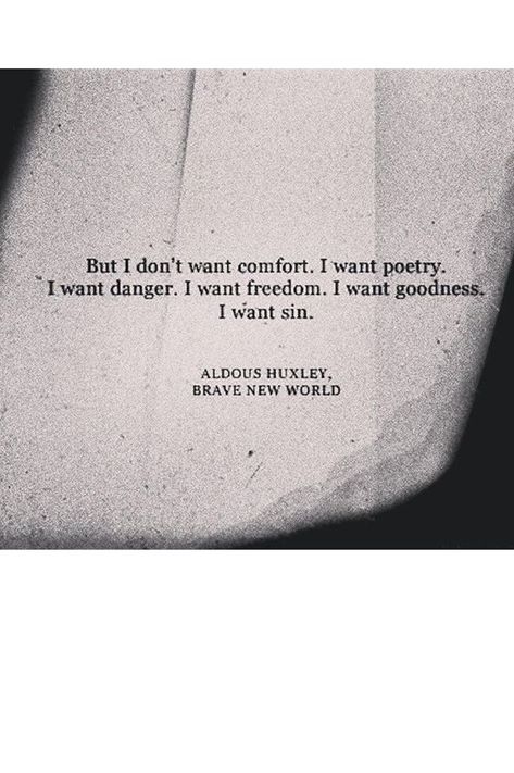 Aldous Huxley brave new world quote Fictional World Quotes, On Top Of The World Quotes, Brave New World Tattoo, Dystopia Quotes, Brave New World Aesthetic, Brave New World Art, Brave New World Quotes, Huxley Quotes, Aldous Huxley Quotes