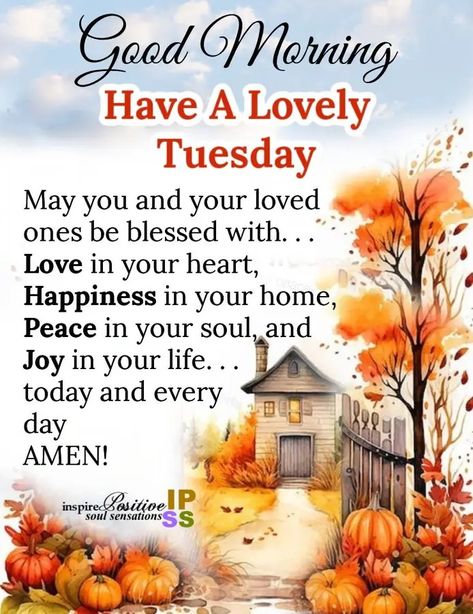 Inspire Positive Soul Sensations, Tuesday Quotes Good Morning, Tuesday Greetings, Tuesday Blessings, Inspirational Good Morning Messages, Happy Birthday Black, Happy Tuesday Quotes, Good Morning Tuesday, Good Morning Greeting Cards