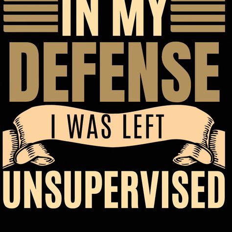 In my defence I was left unsupervised, funny quote in my defence, silly meme, funny saying typographic, font text, unsupervised defence, funny quote, quote funny slogan, funny,In my defence I was left unsupervised funny quote in my defence silly meme. Link in bio shop best different cool and funny stickers from my redbubble shop #funnymeme #shirt#sticker #stickershop #stickerart #stickers #stickeraddict #stickerlove #stickerdesign #stickerswap Silly Meme, I Was Left Unsupervised, Shirt Sticker, Funny Slogans, Meme Funny, Funny Quote, Sticker Art, Funny Stickers, Sticker Design