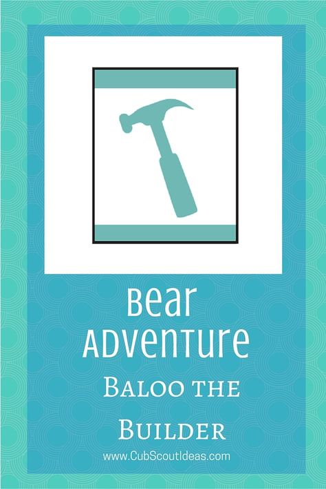 Baloo the Builder for Cub Scouts ~ Cub Scout Ideas Cub Scout Bear Requirements, Baloo The Builder, Cub Scout Skits, Healing Drinks, Cub Scouts Bear, Wolf Scouts, Bear Scouts, Cub Scout Activities, Wood Badge