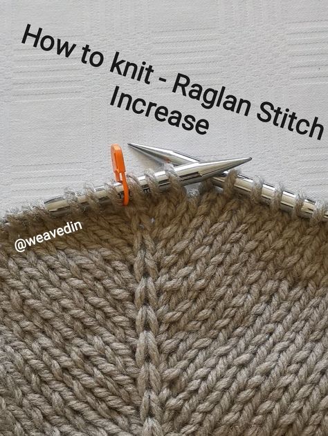 Learn how to Knit the Raglan stitch in less than a min How To Knit A Raglan Sleeve, Raglan Stitch Knit, Knitting Raglan Increases, Raglan Line Knitting, Raglan Sweater Knitting Pattern Women, Knit Increase Stitches, How To Knit A Neckline, Raglan Sweater Free Knitting Pattern, Increase Knit Stitch