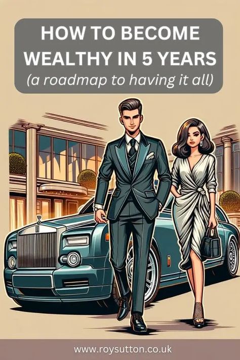 How to Become Wealthy in 5 Years: A Roadmap for Growth - Roy Sutton How To Improve Your Lifestyle, Becoming Wealthy, Millionaire Habits, 5 Am Club, Men Habits, How To Become Wealthy, Wealthy Lifestyle Luxury, Freedom Lifestyle, 5 Year Plan