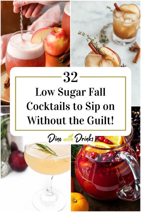 Collage of 4 low sugar fall cocktails. Low Cal Alcoholic Drinks, Fall Mixed Drinks, Low Sugar Alcoholic Drinks, Low Sugar Alcohol, Fall Cocktails Easy, Fall Drinks Alcohol, Fall Punch Recipes, Low Calorie Alcoholic Drinks, Low Cal Cocktail