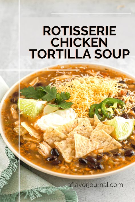 A hearty, delicious chicken tortilla soup recipe with rotisserie chicken! This soup comes together in about 30 minutes, and is packed with flavor. #chickentortillasoup #chickensoup #chickenrecipes #dinnerideas #easydinner #souprecipe #soupseason #chickensoup #spicychickensoup #spicysoup #spicychicken #soupfordinner #soups #rotisseriechicken via @aflavorjournal Chicken Tortilla Soup With Rotisserie, Costco Rotisserie Chicken Recipes, Rotisserie Chicken Tortilla Soup, Recipe With Rotisserie Chicken, Mexican Ideas, Rotisserie Chicken Soup, Spicy Chicken Soup, Costco Rotisserie Chicken, Chicken Tortilla Soup Recipe