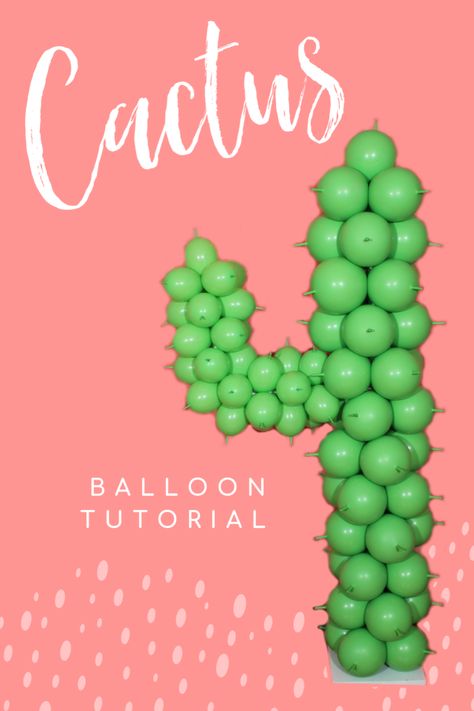 Ballon Cactus Diy, How To Make Cactus Balloon Sculpture, Cactus Theme Balloon Arch, Diy Cactus Balloon Sculpture, Balloon Cactus Diy, Cactus Decor Diy, Cactus Balloon Garland, Cactus Balloon Diy, Taco Balloon Arch