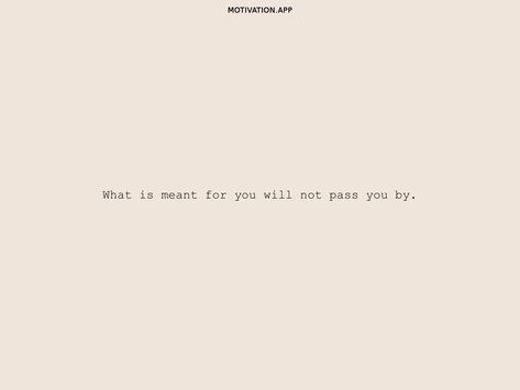 What Is Meant For Me Will Not Pass Me By, What’s Meant For You Won’t Pass You, Choose What Chooses You, Tattoo What Will Be Will Be, What Is For Me Will Not Pass Me, Whats Meant For Me Wont Pass Me By, Nothing Meant For You Will Pass You By, What’s For You Will Not Pass You, What’s Meant To Be Will Be Tattoo