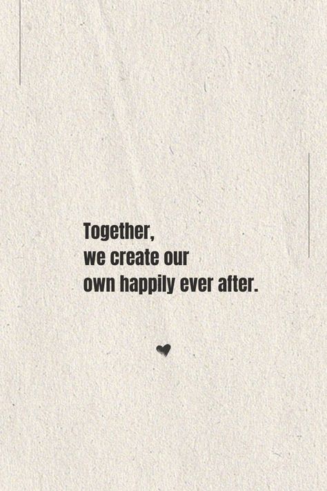 Love quote for him romantic.

Together, we create our own happily ever after. Ever After Quotes, After Quotes, Happily Ever After Quotes, Couples Vision Board, Quote For Him, Love Quotes For Him Romantic, Love Post, Vision Board Manifestation, Year Quotes