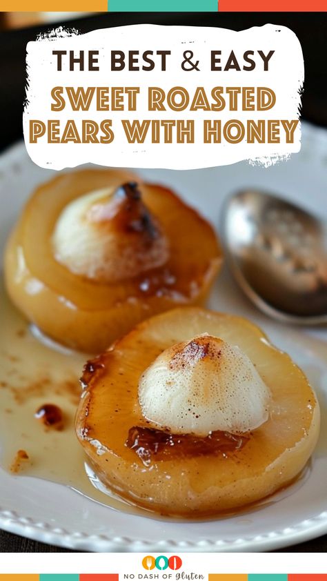 Sweet Roasted Pears with Honey Cinnamon Honey Pears, Honey Roasted Pears, Roast Pears Dessert, Roasted Pears Dessert, Baked Pears With Cinnamon And Honey, Roast Pears, Roasted Pears Recipes, Poached Pears Recipe, Pear Recipe