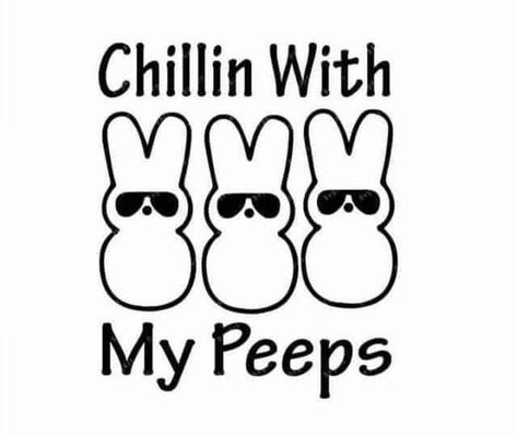 Cute Easter Crafts, Peeps Svg, Chillin With My Peeps, Funny Easter Shirt, Kids Easter Shirts, Cricut Svgs, Easter Svg Files, Easter Sign, Funny Easter