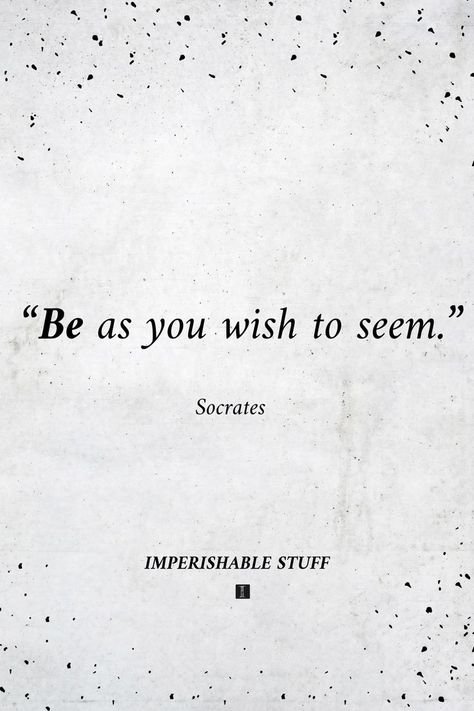 Be as you wish to seem Be As You Wish To Seem, Ancient Greek Philosophy, Socrates Quotes, Seeing Quotes, Greek Philosophy, Great Thinkers, Lifestyle Motivation, Healthy Lifestyle Motivation, Best Version Of Yourself