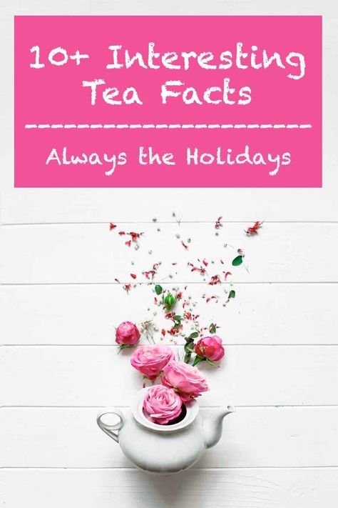 Do you love tea? Are you wanting to learn more about it? Check out our post with 10+ fascinating facts about tea! It also has the dates of every day during the year that celebrates tea! Head over to Always the Holidays to learn more! #teafacts #factsabouttea #nationalteaday National Tea Day, National Iced Tea Day, Tea Facts, Reading Tea Leaves, Darjeeling Tea, Different Types Of Tea, 10 Interesting Facts, Tea Reading, British Tea